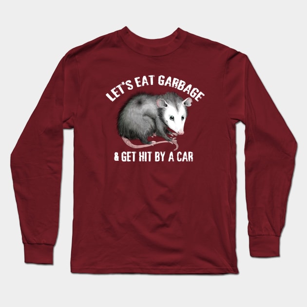 Let's Eat Garbage! Long Sleeve T-Shirt by RollingDonutPress